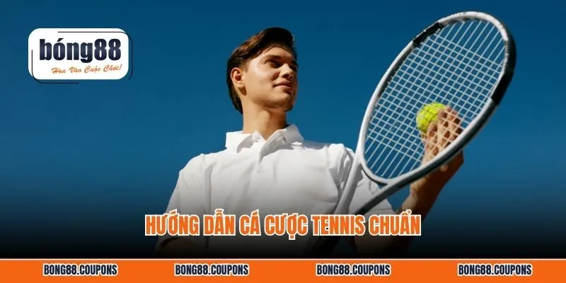 Hướng dẫn cá cược tennis chuẩn