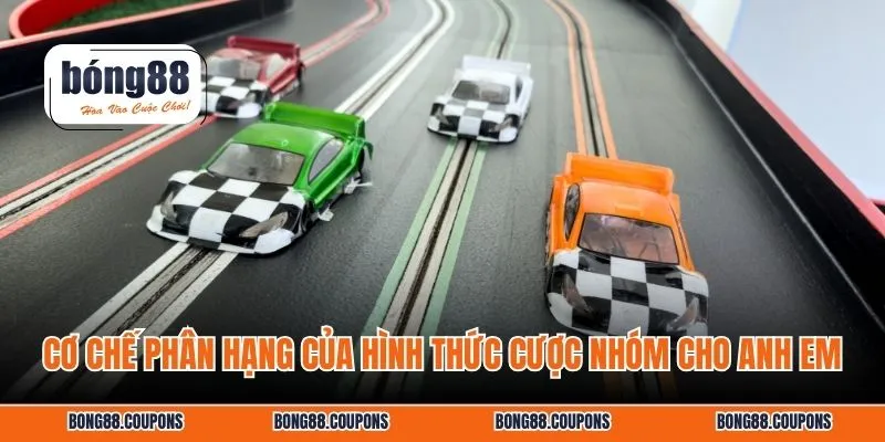 Cơ chế phân hạng của hình thức cược nhóm cho anh em